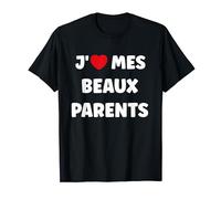 Humour papa et maman amour J'aime mes beaux Parents T-Shirt