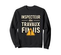 Humour Papa Papy | Inspecteur des Travaux Finis Sweatshirt