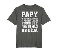 Humour Papy Mais Tu Nous As Déjà Grand-Père T-Shirt