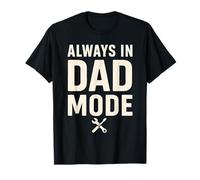 Humour Parental Always in Dad T-Shirt