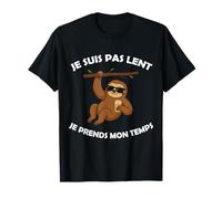 Humour - Paresseux - J’suis Pas Lent, Je Prends Mon Temps T-Shirt