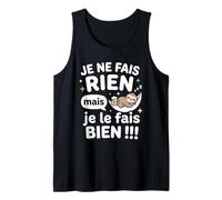Humour Paresseux Je Ne Fais Rien mais Je Le Fais Bien Débardeur