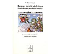 HUMOUR . PARODIE ET DERISION DANS LA TUNISIE POSTREVOLUTIONNAIRE