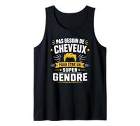 Humour Pas Besoin de Cheveux pour être Un Super Gendre Débardeur