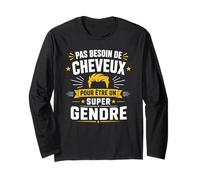 Humour Pas Besoin de Cheveux pour être Un Super Gendre Manche Longue
