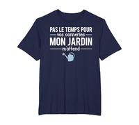 Humour Pas Le Temps pour Vos Conneries Mon Jardin M'Attend T-Shirt, Homme Grandes Tailles, Bleu Marine, 4X Tall