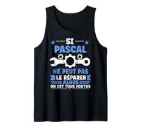 Humour Pascal Ne Peut Pas Le Réparer Bricolage Prénom Pascal Débardeur
