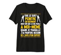 Humour Peintre en Bâtiment | Citation Métier Profession T-Shirt Haut de Gamme