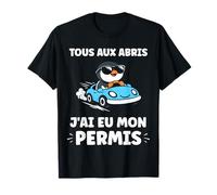 Humour permis de Conduire Tous aux abris J'Ai Mon Permis T-Shirt
