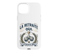 Humour Pétanque La Retraite Oui, la Défaite Non Coque pour iPhone 15 Plus