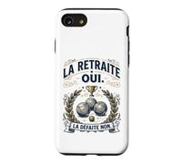 Humour Pétanque La Retraite Oui, la Défaite Non Coque pour iPhone SE (2020) / 7/8