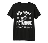 Humour Pétanque Papa Roi de la pétanque T-Shirt Haut de Gamme