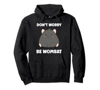 Humour Petit Wombats Animaux drôle Don't Worry be Wombat Sweat à Capuche