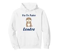 Humour Petite loutres Citation va Te Faire Loutre Sweat à Capuche