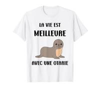 Humour petite Otaries La vie est meilleure avec une Otarie T-Shirt