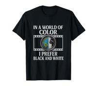 Humour photo : In a World of Color I Prefer Black & White T-Shirt