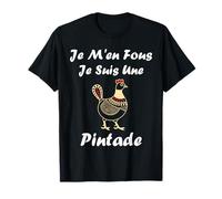 Humour Pintades Oiseaux Je m'en Fous Je suis Une Pintade T-Shirt