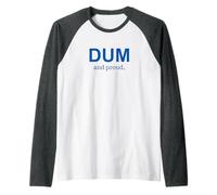 Humour Politique démocrate Dum et Fier Manche Raglan