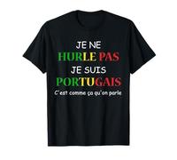 Humour Portugais je ne hurle pas Je suis portugais T-Shirt