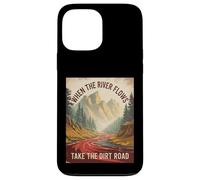 Humour pour Adulte avec Inscription « When The River Flows Take Dirt Road » Coque pour iPhone 13 Pro Max