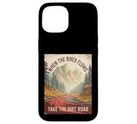 Humour pour Adulte avec Inscription « When The River Flows Take Dirt Road » Coque pour iPhone 15