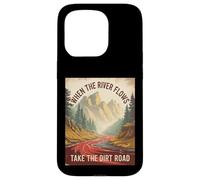 Humour pour Adulte avec Inscription « When The River Flows Take Dirt Road » Coque pour iPhone 15 Pro