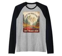 Humour pour Adulte avec Inscription « When The River Flows Take Dirt Road » Manche Raglan