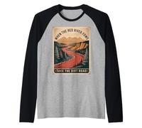 Humour pour Adulte avec Inscription « When The River Flows Take Dirt Road » Manche Raglan