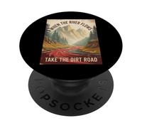 Humour pour Adulte avec Inscription « When The River Flows Take Dirt Road » PopSockets PopGrip Adhésif