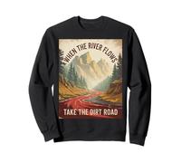 Humour pour Adulte avec Inscription « When The River Flows Take Dirt Road » Sweatshirt