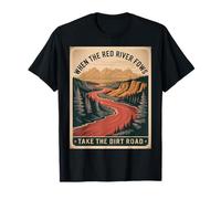 Humour pour Adulte avec Inscription « When The River Flows Take Dirt Road » T-Shirt