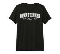 Humour pour Les Penseurs Excessifs 24/7 T-Shirt Haut de Gamme