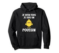 Humour poussins drole Je m'en fous je suis un poussin Sweat à Capuche