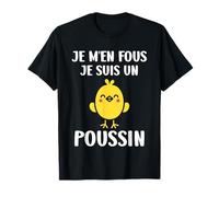 Humour poussins drole Je m'en fous je suis un poussin T-Shirt