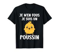 Humour poussins drole Je m'en fous je suis un poussin T-Shirt