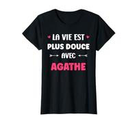 Humour Prénom Agathe la Vie est Plus Douce avec Agathe T-Shirt