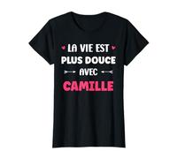 Humour Prénom Camille la Vie est Plus Douce avec Camille T-Shirt