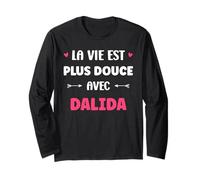 Humour Prénom dalida la Vie est Plus Douce avec dalida Manche Longue