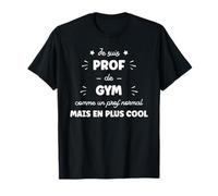 Humour professeur de gymnastique homme cool prof de gym T-Shirt