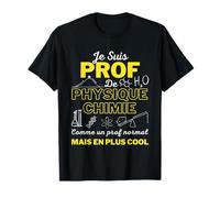 Humour Professeur de Physique Chimie Idée Cadeau Homme Femme T-Shirt