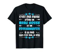 Humour psychanalyste et Beau Gosse Cadeau Métier T-Shirt