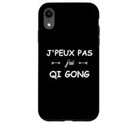 Humour Qi Gong J'peux Pas J'Ai Qi Gong Coque pour iPhone XR