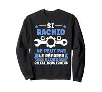 Humour rachid Ne Peut Pas Le Réparer Bricolage Prénom rachid Sweatshirt