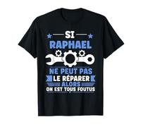 Humour Raphael Ne Peut Pas Le Réparer Bricolage Raphael T-Shirt