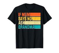 Humour rétro drôle pour Les Nouvelles mères si Maman Dit Non, Allez Voir Grand-mère T-Shirt