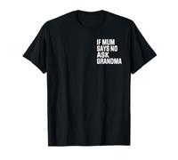 Humour rétro drôle pour Les Nouvelles mères si Maman Dit Non, Allez Voir Grand-mère T-Shirt