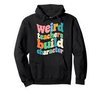 Humour rétro Weird Teachers Build Character Sweat à Capuche