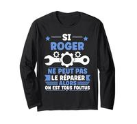 Humour Roger Ne Peut Pas Le Réparer Bricolage Prénom Roger Manche Longue