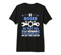 Humour Roger Ne Peut Pas Le Réparer Bricolage Prénom Roger T-Shirt Haut de Gamme