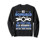 Humour romuald Ne Peut Pas Le Réparer Prénom romuald Sweatshirt
